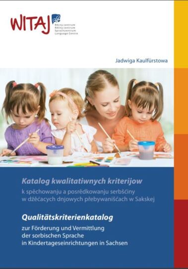 Dokumentbild Qualitätskriterienkatalog zur Förderung und Vermittlung der sorbischen Sprache in Kindertageseinrichtungen in Sachsen