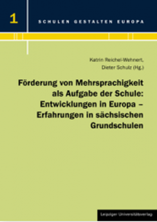 Dokumentbild Förderung von Mehrsprachigkeit als Aufgabe der Schule: Entwicklungen in Europa – Erfahrungen in sächsischen Grundschulen 