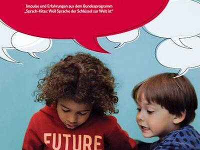Sprache ist ein Schatz! Impulse und Erfahrungen aus dem Bundesprogramm Sprach-Kitas
